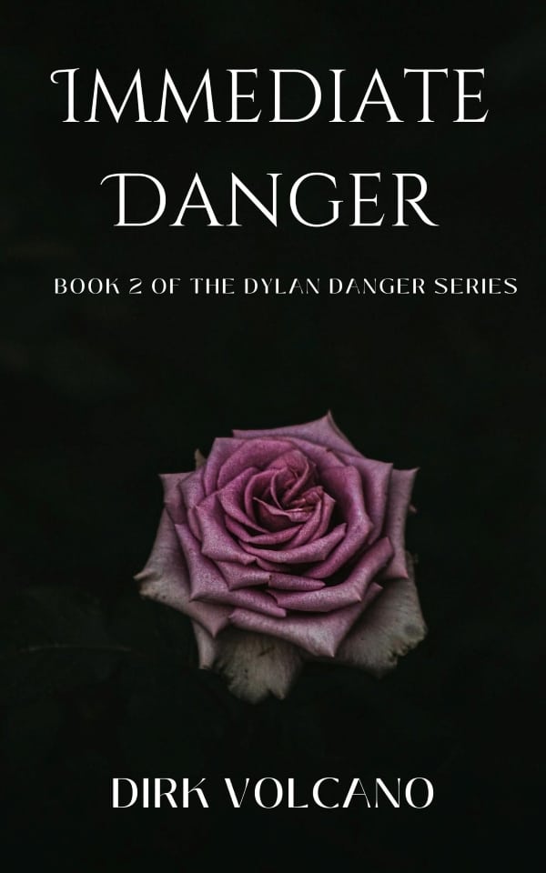 Immediate-Danger-by-Dirk-volcano-Book-2-of-6-Dylan-Danger-Series